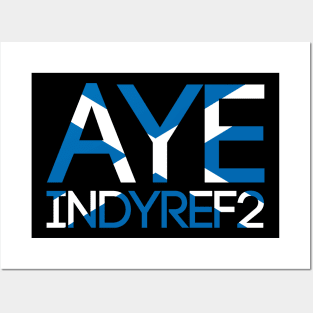 AYE INDYREF2, Pro Scottish Independence Saltire Flag Text Slogan Posters and Art